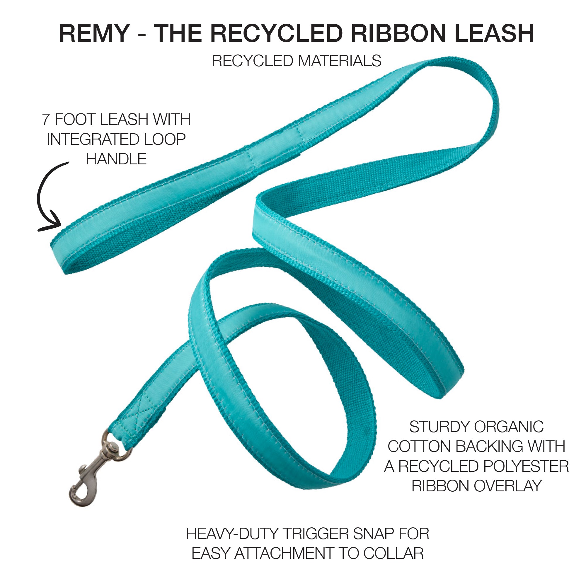 REMY - THE RECYCLED RIBBON LEASH, TURQUOISE
